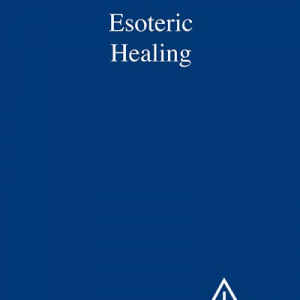 Esoteric Healing by Alice Bailey